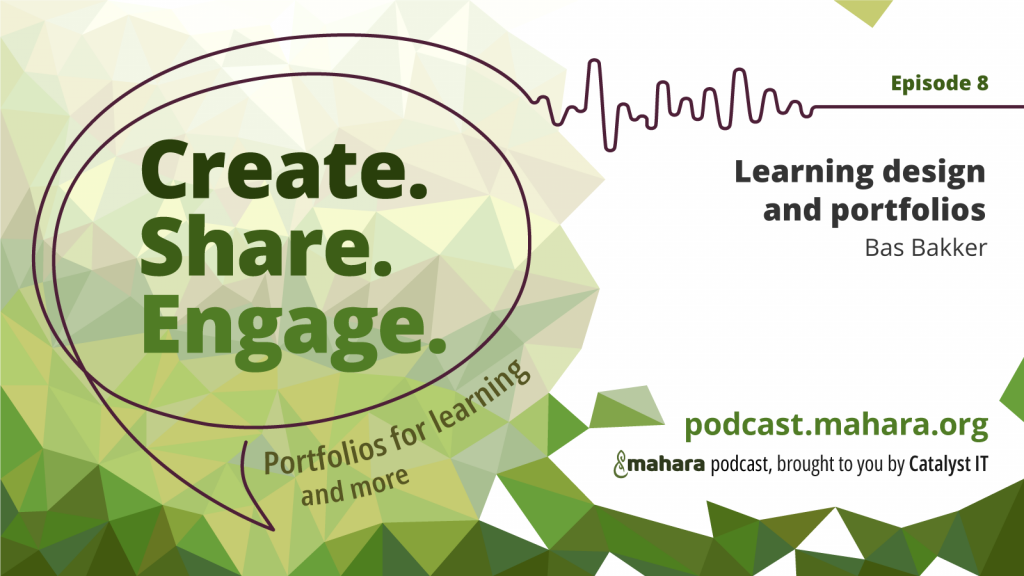 Episode 8: 'Learning design and portfolios' with Bas Bakker. Podcast logo where 'Create. Share. Engage.' is in a hand-drawn single-line speech bubble and 'Portfolios for learningand more' written on the bottom curve.