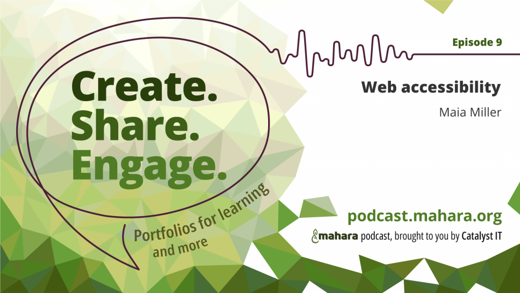 Podcast logo that is a hand-drawn speech bubble with the podcast title 'Create. Share. Engage.' inside and 'Portfolios for learning and more' written on the outside. There's also the Mahara logo and the URL to the podcast. The text is in the post.