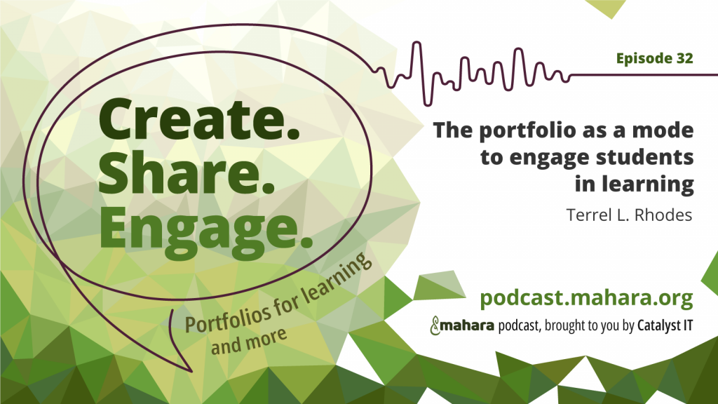 Podcast logo for 'Create. Share. Engage.' that is a hand drawn speech bubble with the three words in it. It sits alongside the episode title 'The portfolio as a mode to engage students in learning' and the podcast URL and 'Mahara podcast brought to you by Catalyst IT'.